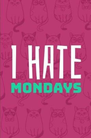 Cover of I Hate Mondays