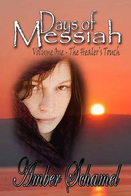 Book cover for Days of Messiah Volume 1 the Healer's Touch