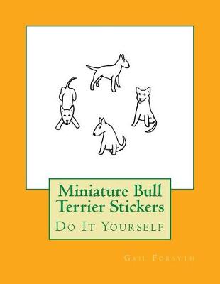 Book cover for Miniature Bull Terrier Stickers
