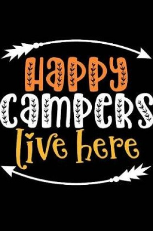 Cover of Happy Campers Live Here