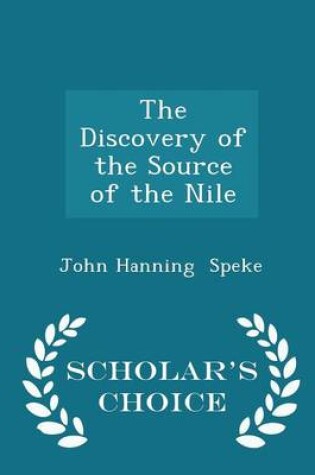 Cover of The Discovery of the Source of the Nile - Scholar's Choice Edition