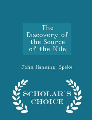 Book cover for The Discovery of the Source of the Nile - Scholar's Choice Edition