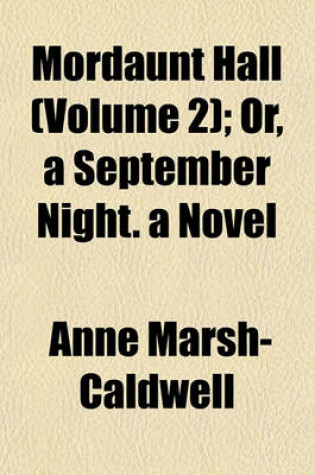 Cover of Mordaunt Hall (Volume 2); Or, a September Night. a Novel