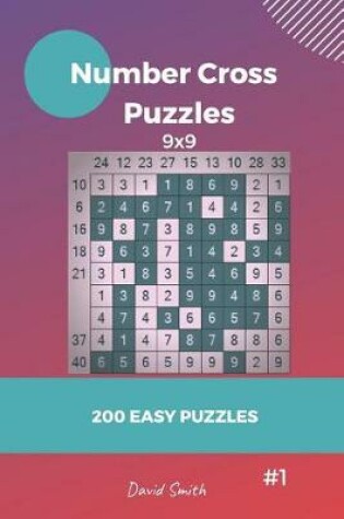 Cover of Number Cross Puzzles - 200 Easy Puzzles 9x9 Vol.1