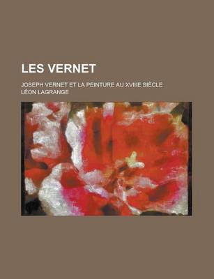 Book cover for Les Vernet; Joseph Vernet Et La Peinture Au Xviiie Siecle