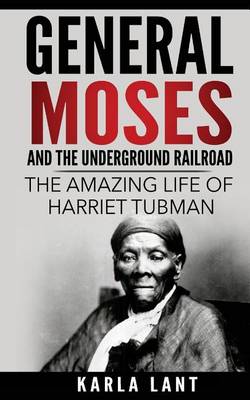 Cover of General Moses and the Underground Railroad