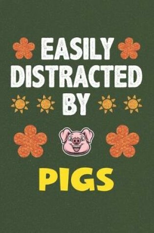 Cover of Easily Distracted By Pigs