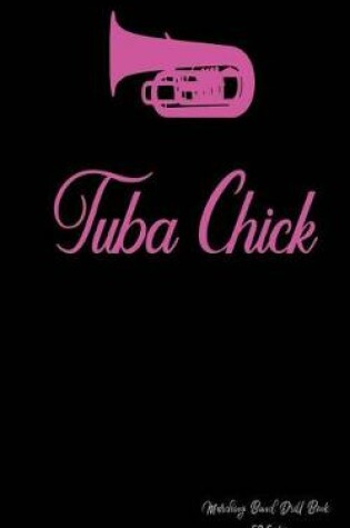 Cover of Marching Band Drill Book - Tuba Chick
