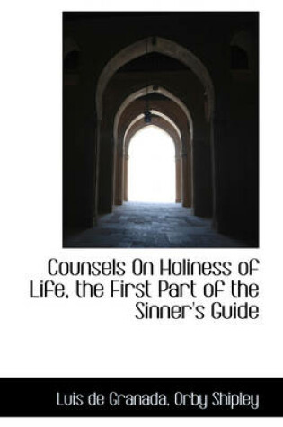 Cover of Counsels on Holiness of Life, the First Part of the Sinner's Guide