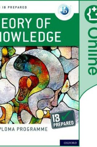 Cover of Oxford IB Diploma Programme: Oxford IB Diploma Programme: IB Prepared: Theory of Knowledge (Online)