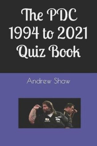 Cover of The PDC 1994 to 2021 Quiz Book