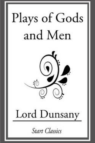 Cover of Plays of Gods and Men
