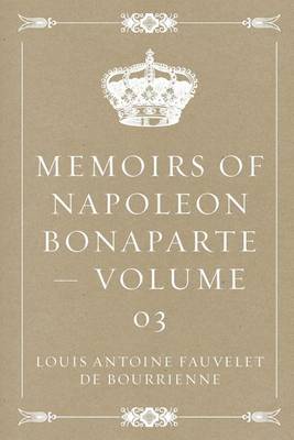 Book cover for Memoirs of Napoleon Bonaparte - Volume 03