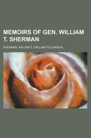 Cover of Memoirs of Gen. William T. Sherman - Volume 1