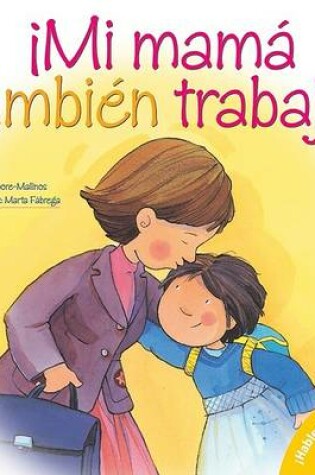 Cover of Mi Mama Tambien Trabaja!