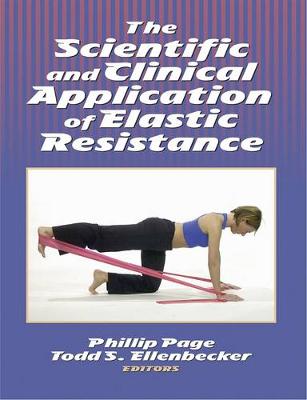 Book cover for The Scientific and Clinical Application of Elastic Resistance