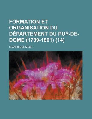 Book cover for Formation Et Organisation Du Departement Du Puy-de-Dome (1789-1801) (14)