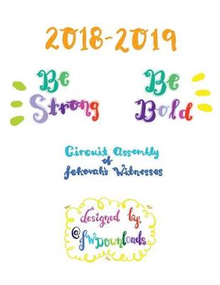 Book cover for 2018-2019 Be Strong Be Bold Circuit Assembly of Jehovah's Witnesses Workbook for Adults