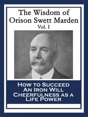 Book cover for The Wisdom of Orison Swett Marden Vol. I