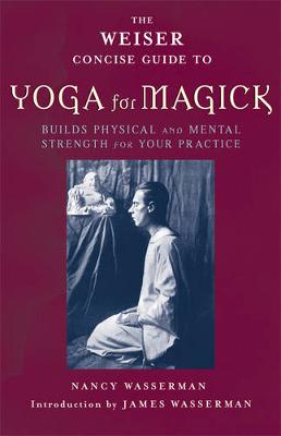 Book cover for Weiser Concise Guide to Yoga for Magick