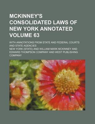 Book cover for McKinney's Consolidated Laws of New York Annotated Volume 63; With Annotations from State and Federal Courts and State Agencies
