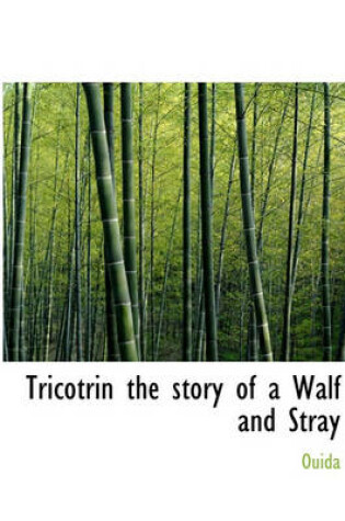 Cover of Tricotrin the Story of a Walf and Stray