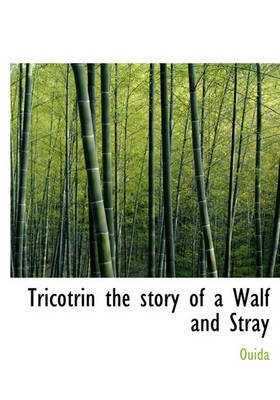 Book cover for Tricotrin the Story of a Walf and Stray