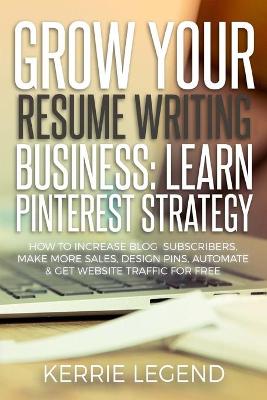 Book cover for Grow Your Resume Writing Business