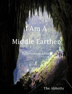 Book cover for I Am a Middle Earther - Subterranean Lives!