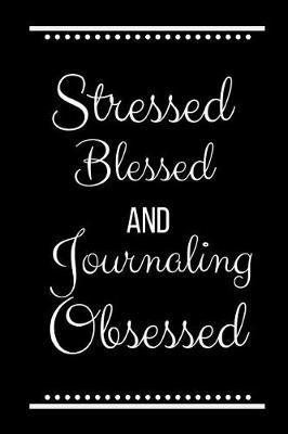 Book cover for Stressed Blessed Journaling Obsessed