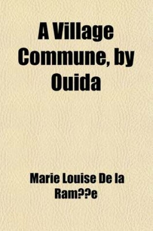 Cover of A Village Commune, by Ouida