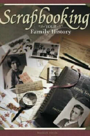 Cover of Scrapbooking Your Family History