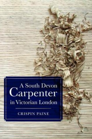 Cover of A South Devon Carpenter in Victorian London