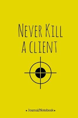 Book cover for Never kill a client