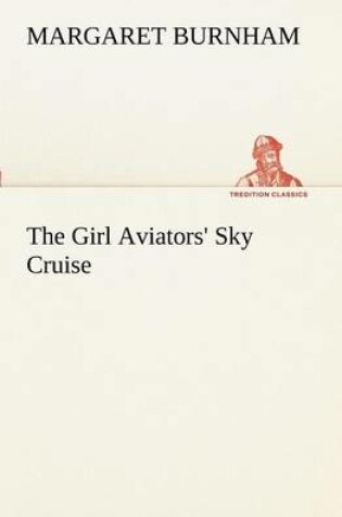 Cover of The Girl Aviators' Sky Cruise