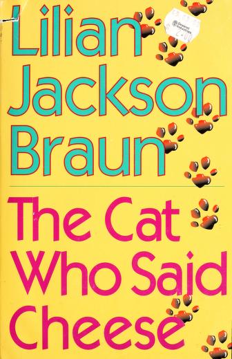 The Cat Who Said Cheese by Lilian Jackson Braun