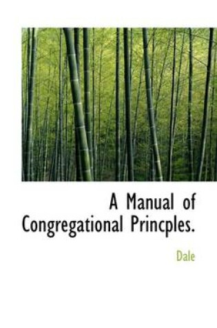 Cover of A Manual of Congregational Princples.