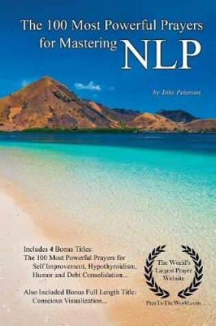 Cover of Prayer the 100 Most Powerful Prayers for Mastering Nlp - With 4 Bonus Books to Pray for Self Improvement, Hypothyroidism, Humor & Debt Consolidation - For Men & Women