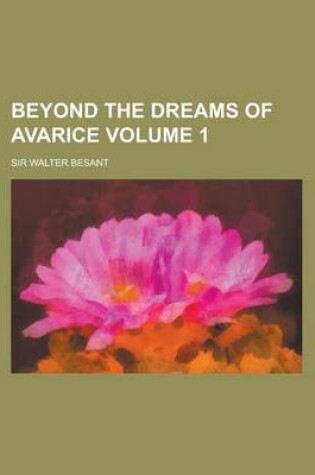 Cover of Beyond the Dreams of Avarice Volume 1