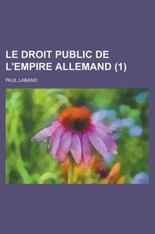 Cover of Le Droit Public de L'Empire Allemand (1)