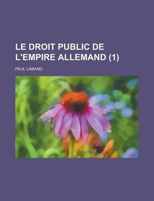 Book cover for Le Droit Public de L'Empire Allemand (1)