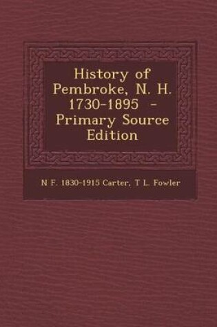 Cover of History of Pembroke, N. H. 1730-1895 - Primary Source Edition