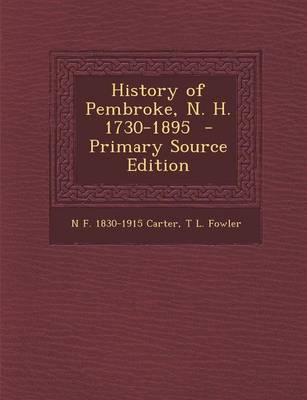 Book cover for History of Pembroke, N. H. 1730-1895 - Primary Source Edition