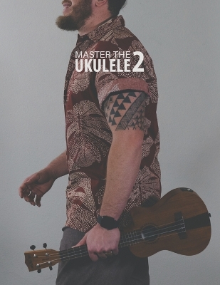 Book cover for Master the Ukulele 2 Uke Like the Pros