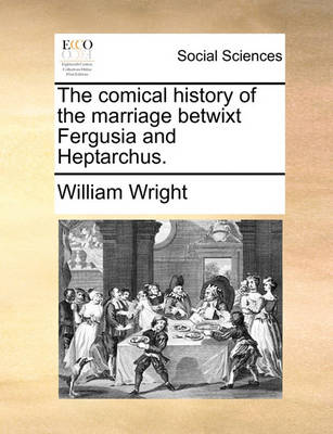 Book cover for The Comical History of the Marriage Betwixt Fergusia and Heptarchus.