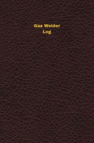 Cover of Gas Welder Log
