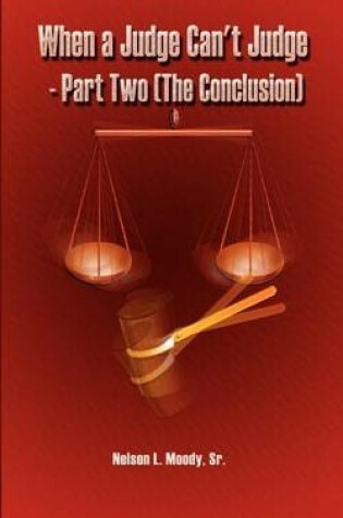 Cover of When a Judge Can't Judge - Part Two (the Conclusion)