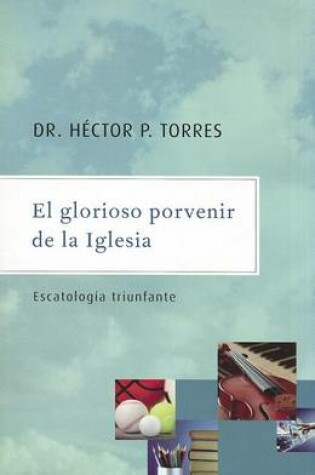 Cover of El Glorioso Porvenir de la Iglesia