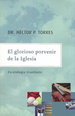 Book cover for El Glorioso Porvenir de la Iglesia