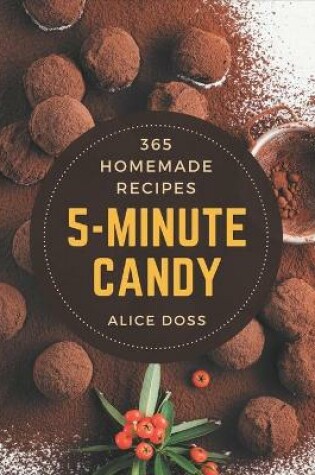 Cover of 365 Homemade 5-Minute Candy Recipes